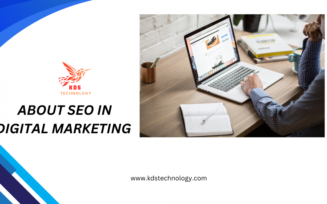 ABOUT SEO IN DIGITAL MARKETING
