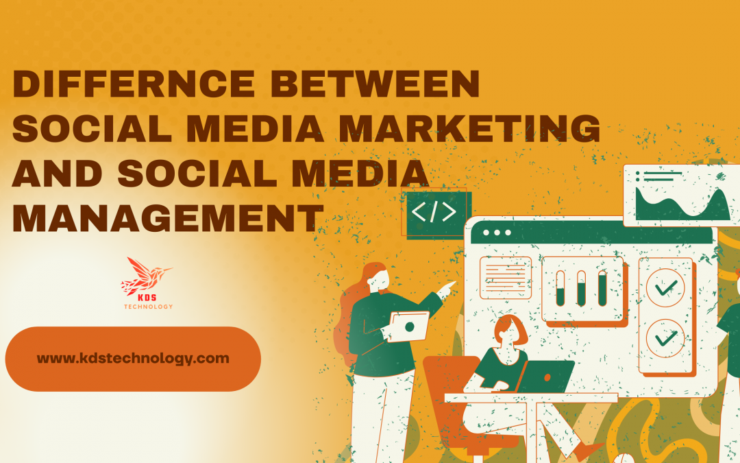Difference Between Social Media Marketing and Social Media Management